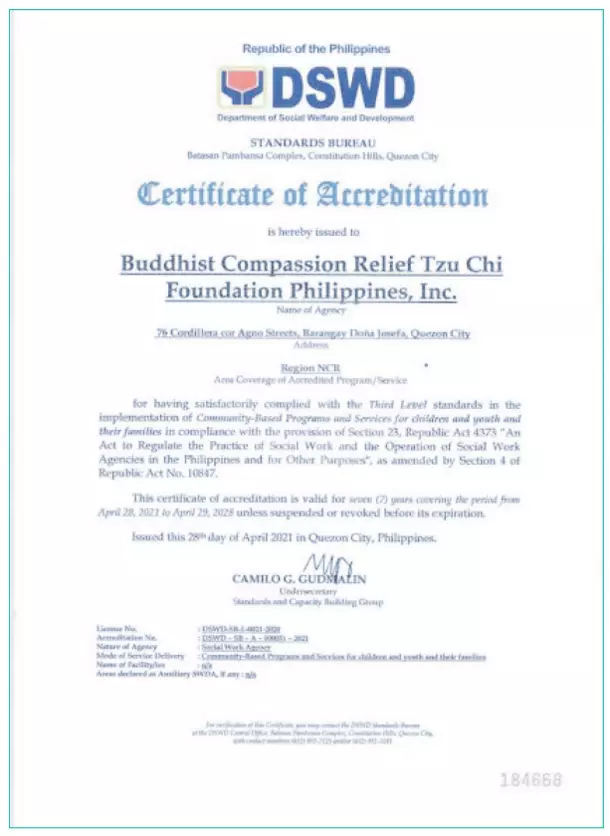 慈濟菲律賓分會榮獲社會福利發展部（DSWD）第三級認證，認可慈濟致力弱勢家庭、兒童及青少年等慈善義行；無須每隔三年申請一次，效期自2021年4月28日至2028年4月29日。